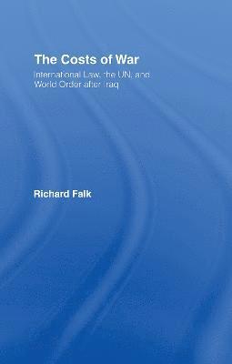 Richard Falk, USA) Falk, Richard (University of California, Santa Barbara - Costs of War, Inbunden