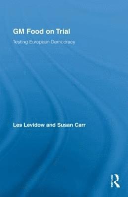 Les Levidow, Susan Carr, UK) Levidow, Les (The Open University, UK) Carr, Susan (The Open University - GM Food on Trial, Inbunden