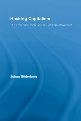 Johan Söderberg - Hacking Capitalism, Inbunden