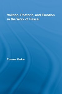 bokomslag Volition, Rhetoric, and Emotion in the Work of Pascal