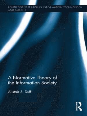 Alistair S. Duff, UK) Duff, Alistair S. (Napier University - Normative Theory of the Information Society, Inbunden