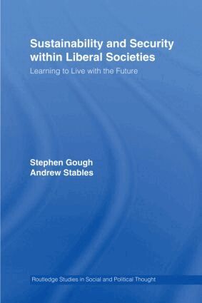 Stephen Gough, Andrew Stables - Sustainability and Security within Liberal Societies, Inbunden