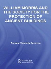 bokomslag William Morris and the Society for the Protection of Ancient Buildings