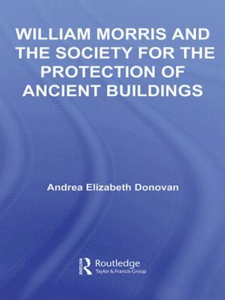 bokomslag William Morris and the Society for the Protection of Ancient Buildings