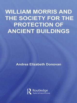 bokomslag William Morris and the Society for the Protection of Ancient Buildings