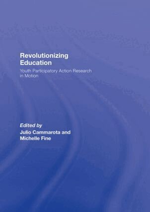 Julio Cammarota, Michelle Fine - Revolutionizing Education, Inbunden