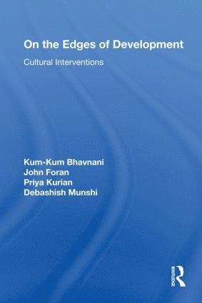 Kum-Kum Bhavnani, John Foran, Priya Kurian, Debashish Munshi, USA) Bhavnani, Kum-Kum (University of California Santa Barbara, USA) Foran, John (University of California, Santa Barbara, New Zealand) Kurian, Priya (The University of Waikato, New Zealand) Munshi, Debashish (University of Waikato - On the Edges of Development, Inbunden