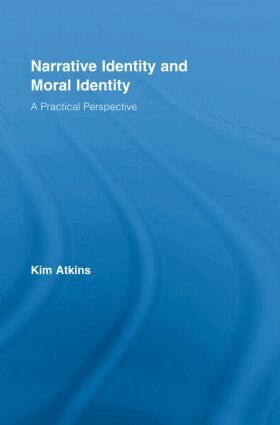 Kim Atkins - Narrative Identity and Moral Identity, Inbunden