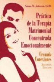 bokomslag La práctica de la terapia matrimonial concentrada emocionalmente