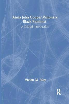 Anna Julia Cooper, Visionary Black Feminist 1