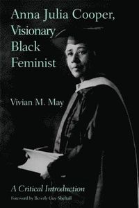 bokomslag Anna Julia Cooper, Visionary Black Feminist