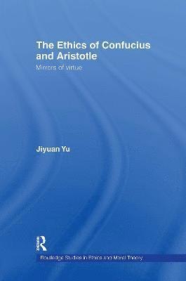 bokomslag The Ethics of Confucius and Aristotle