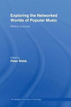 Exploring the Networked Worlds of Popular Music 1