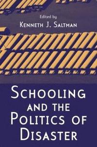 bokomslag Schooling and the Politics of Disaster