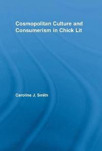 bokomslag Cosmopolitan Culture and Consumerism in Chick Lit