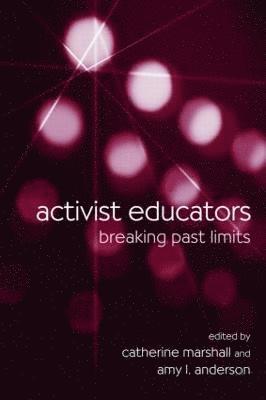 Catherine Marshall, Amy L. Anderson, USA) Marshall, Catherine (University of North Carolina, Chapel Hill, USA) Anderson, Amy L. (University of North Carolina, Chapel Hill - Activist Educators, Häftad