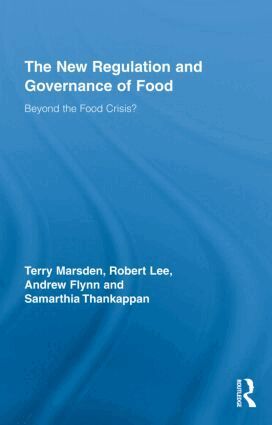 Terry Marsden, Robert Lee, Andrew Flynn, Samarthia Thankappan - New Regulation and Governance of Food, Inbunden