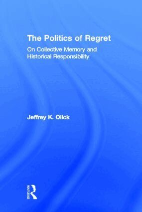 Jeffrey K. Olick - Politics of Regret, Inbunden