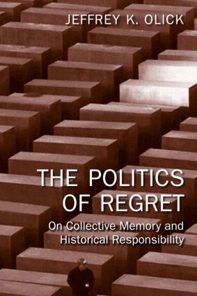 Jeffrey K. Olick - Politics of Regret, Häftad