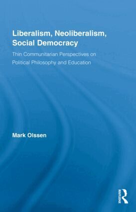 Mark Olssen - Liberalism, Neoliberalism, Social Democracy, Inbunden