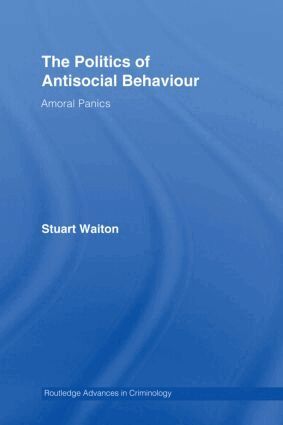 Stuart Waiton - Politics of Antisocial Behaviour, Inbunden