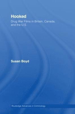 Hooked: Drug War Films in Britain, Canada, and the U.S.