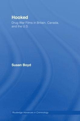 Hooked: Drug War Films in Britain, Canada, and the U.S. 1