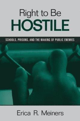 Erica R. Meiners, USA) Meiners, Erica R. (Northeastern Illinois University, Erica R Meiners - Right to Be Hostile, Häftad