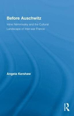 Angela Kershaw, UK) Kershaw, Angela (University of Birmingham - Before Auschwitz, Inbunden