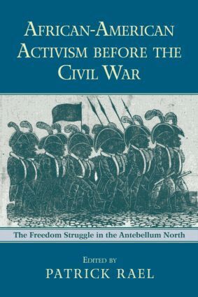Patrick Rael - African-American Activism before the Civil War, Häftad