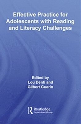 Effective Practice for Adolescents with Reading and Literacy Challenges 1