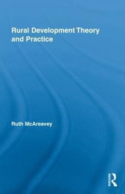 Ruth McAreavey, Ireland) McAreavey, Ruth (Queens University Belfast - Rural Development Theory and Practice, Inbunden