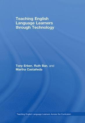 Tony Erben, Ruth Ban, Martha Castañeda, USA) Erben, Tony (University of Tampa, USA) Ban, Ruth (Barry University, USA) Castaneda, Martha (Miami University - Teaching English Language Learners through Technology, Inbunden