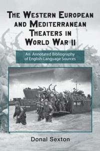 bokomslag The Western European and Mediterranean Theaters in World War II