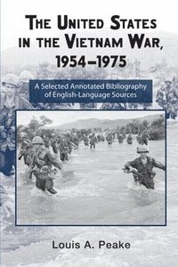 bokomslag The United States and the Vietnam War, 1954-1975