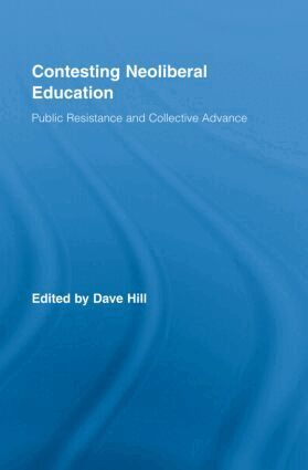 Dave Hill - Contesting Neoliberal Education, Inbunden