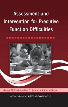 George McCloskey, Lisa A. Perkins, Bob Van Diviner - Assessment and Intervention for Executive Function Difficulties, Inbunden