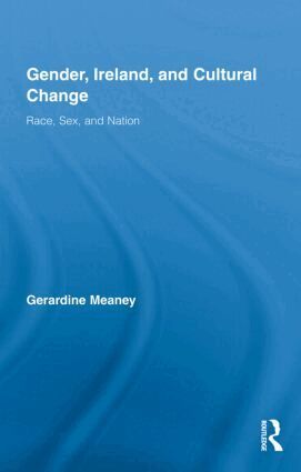 Gerardine Meaney - Gender, Ireland and Cultural Change, Inbunden