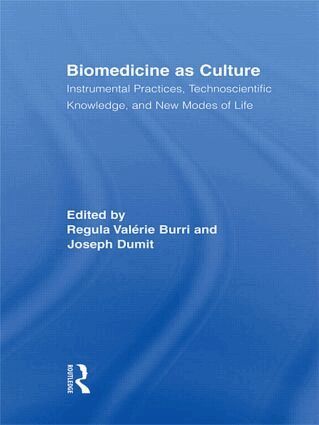 Regula Valérie Burri, Joseph Dumit - Biomedicine as Culture, Inbunden