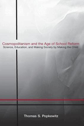 Thomas S. Popkewitz - Cosmopolitanism and the Age of School Reform, Häftad