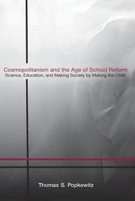 Cosmopolitanism and the Age of School Reform 1