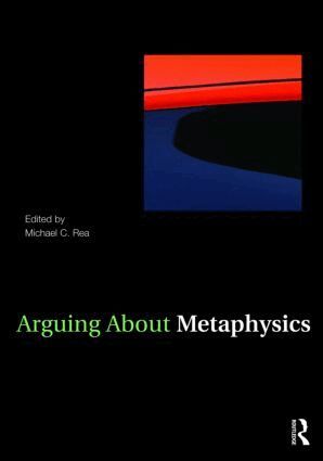 Michael C. Rea - Arguing About Metaphysics, Häftad