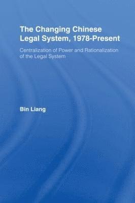 The Changing Chinese Legal System, 1978-Present 1