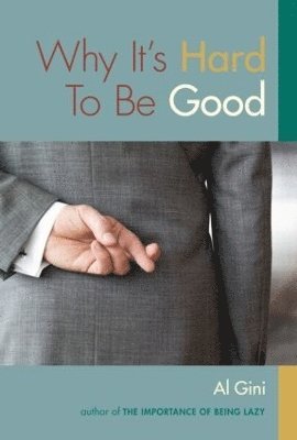 Why It's Hard To Be Good