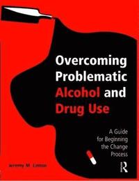 bokomslag Overcoming Problematic Alcohol and Drug Use