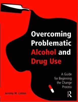 Overcoming Problematic Alcohol and Drug Use 1