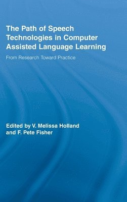 The Path of Speech Technologies in Computer Assisted Language Learning 1