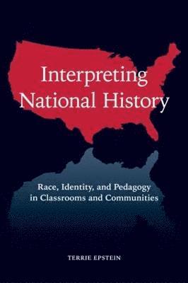 Terrie Epstein - Interpreting National History, Häftad