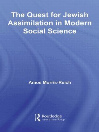 Amos Morris-Reich - Quest for Jewish Assimilation in Modern Social Science, Inbunden