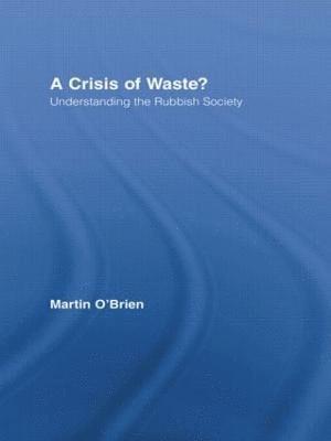A Crisis of Waste? 1